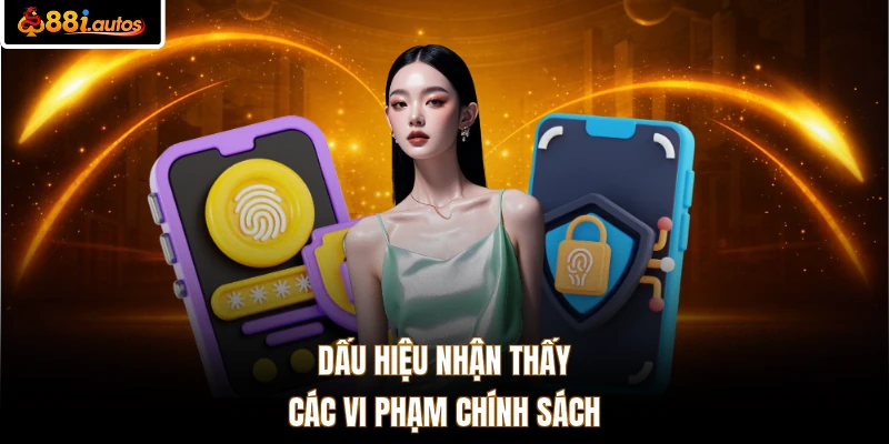 Dấu hiệu nhận thấy các vi phạm chính sách