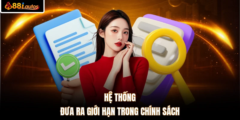 Hệ thống đưa ra giới hạn trong chính sách