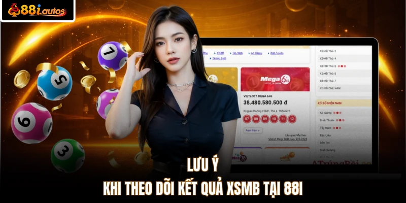 Lưu ý khi theo dõi kết quả XSMB tại 88I