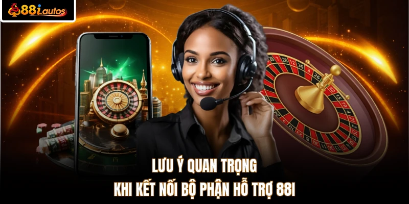 Lưu ý quan trọng khi kết nối bộ phận hỗ trợ 88I