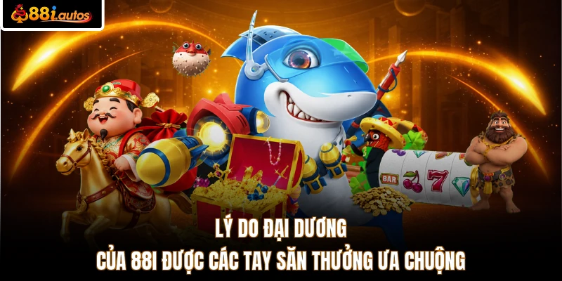 Các tựa game của 88I được các tay săn thưởng ưa chuộng