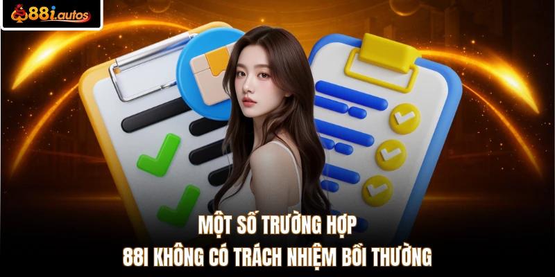 Một số trường hợp 88I không có trách nhiệm bồi thường