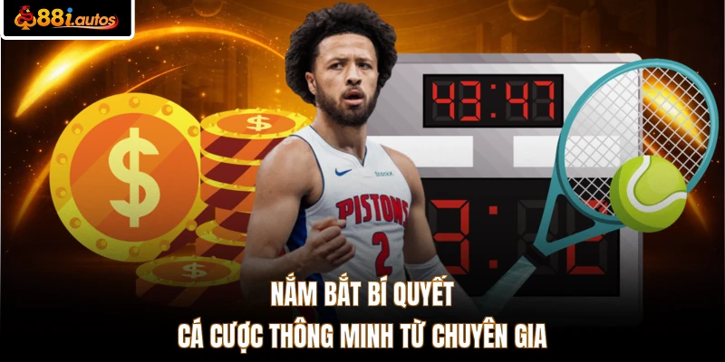 Nắm bắt bí quyết cá cược thông minh từ chuyên gia