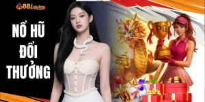 Nổ Hũ Đổi Thưởng