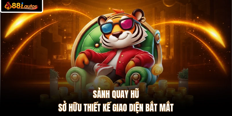 Sảnh quay hũ sở hữu thiết kế giao diện bắt mắt