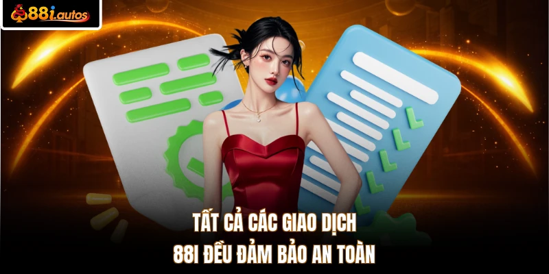 Tất cả các giao dịch 88i đều đảm bảo an toàn