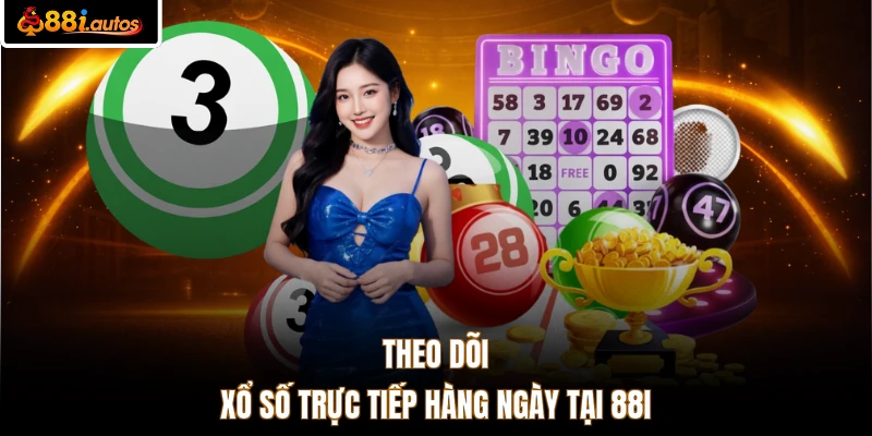 Theo dõi xổ số trực tiếp hàng ngày tại 88I